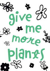 Plakat „Give Me More Plants” do druku (A3, PDF) – dla miłośników roślin i botanicznego stylu